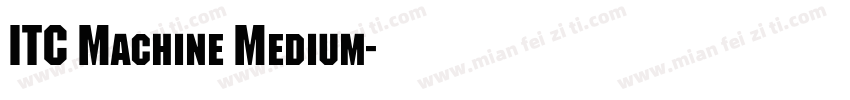 ITC Machine Medium字体转换